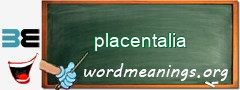 WordMeaning blackboard for placentalia